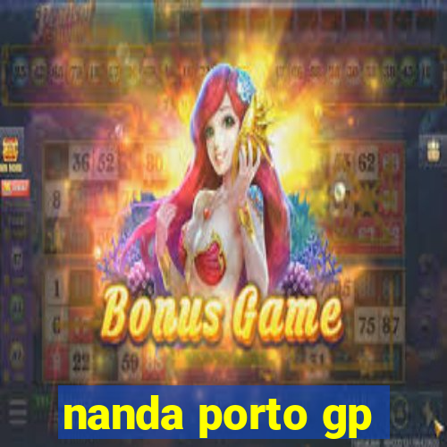 nanda porto gp